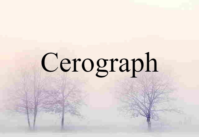 cerograph