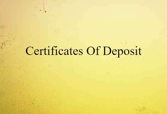 certificates of deposit