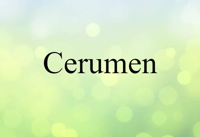 cerumen