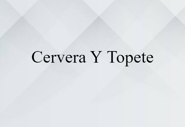 Cervera y Topete