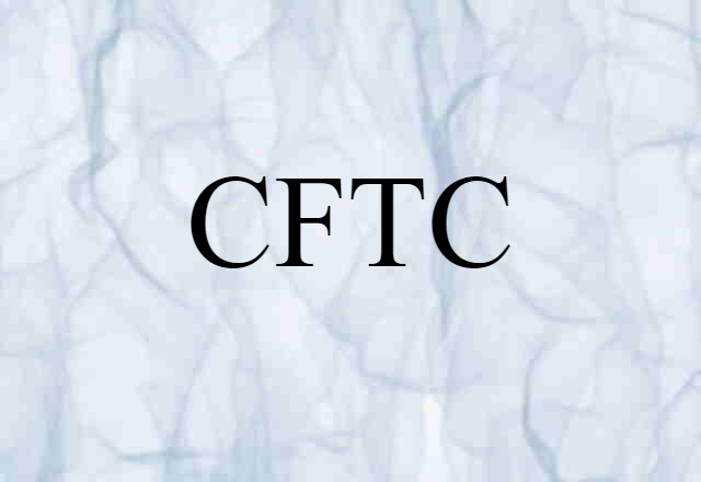 CFTC (noun) Definition, Meaning & Examples