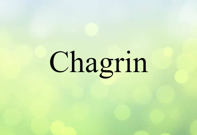 chagrin