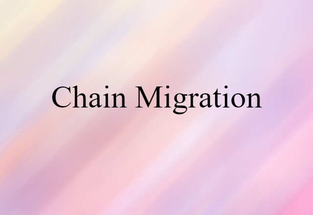 chain migration