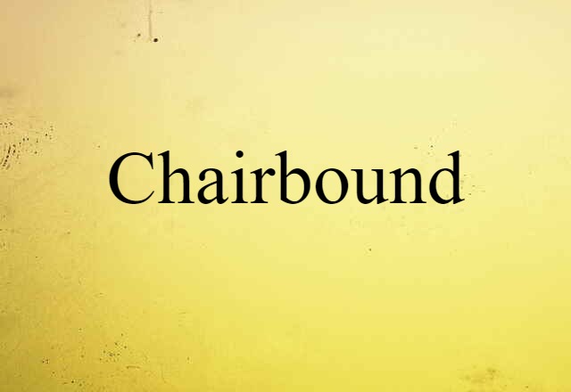 chairbound