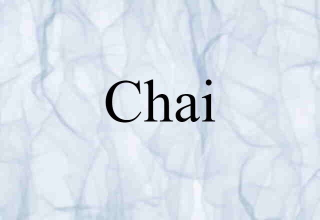 Chai (noun) Definition, Meaning & Examples