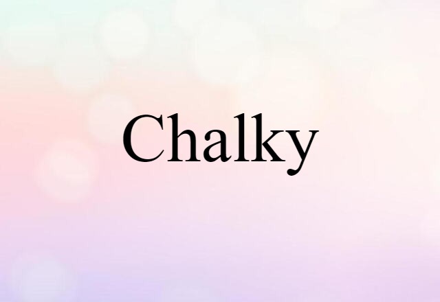 chalky