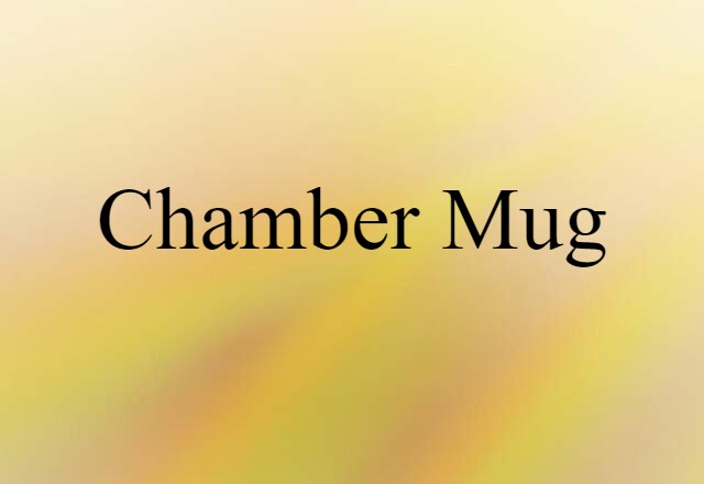 chamber mug