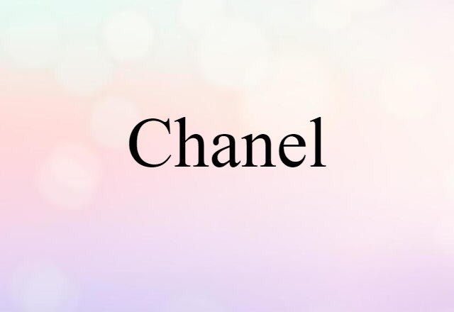 Chanel (noun) Definition, Meaning & Examples