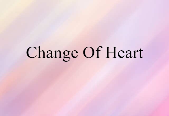 change of heart