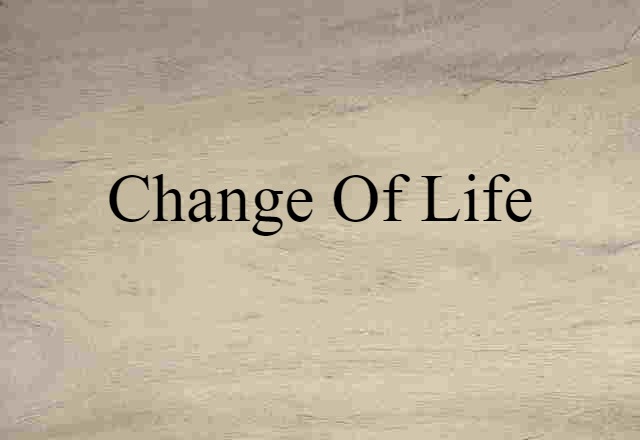 change of life