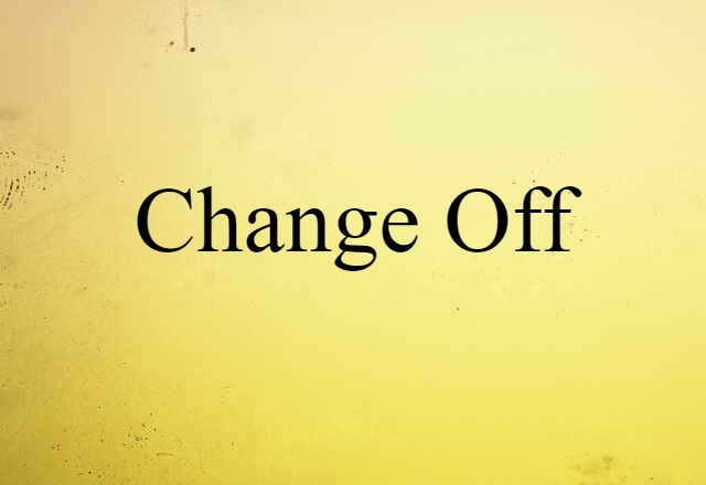 change off