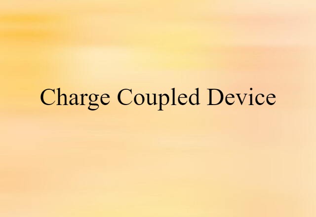 Charge-coupled Device (noun) Definition, Meaning & Examples