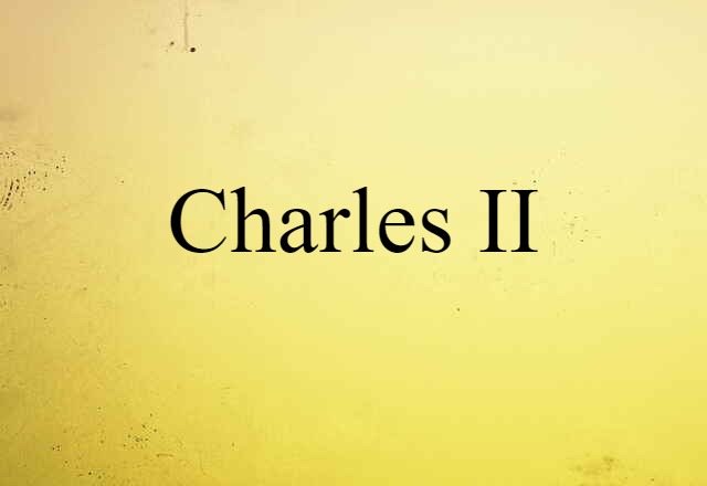 Charles II (noun) Definition, Meaning & Examples