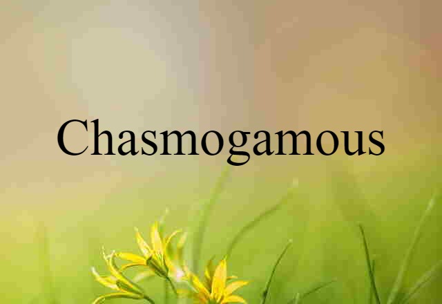 chasmogamous