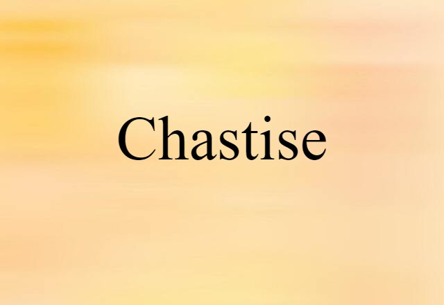 Chastise (noun) Definition, Meaning & Examples