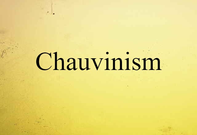 chauvinism