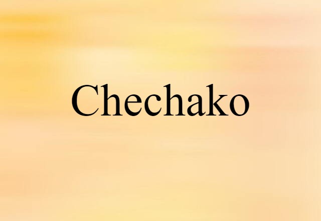 Chechako (noun) Definition, Meaning & Examples