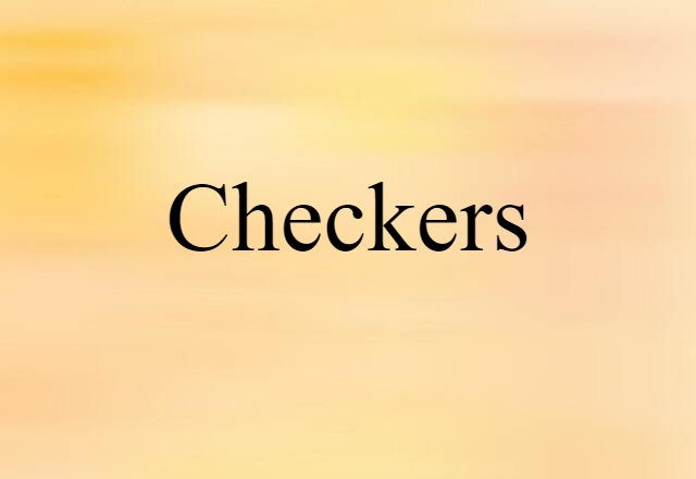 Checkers (noun) Definition, Meaning & Examples