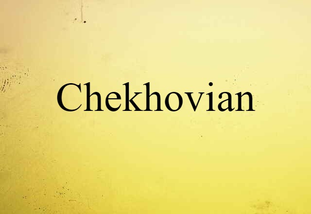 Chekhovian