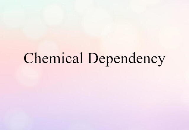 chemical dependency