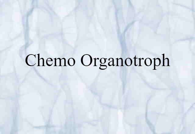 chemo-organotroph