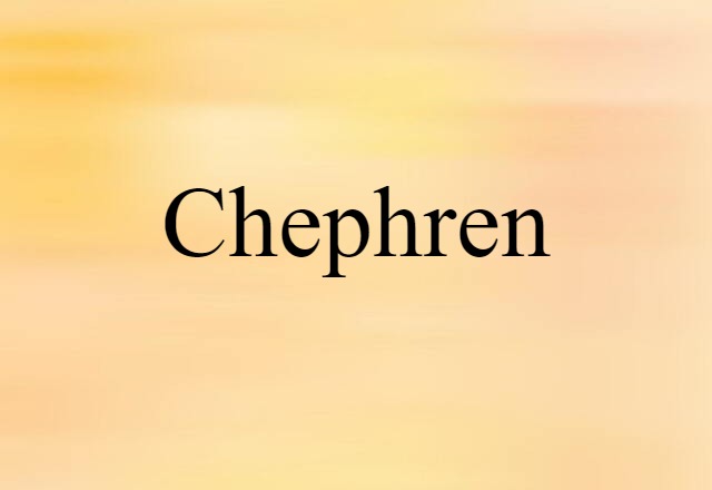 Chephren (noun) Definition, Meaning & Examples