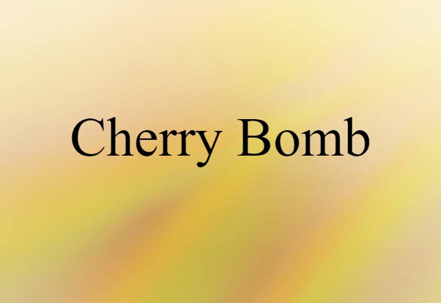 cherry bomb