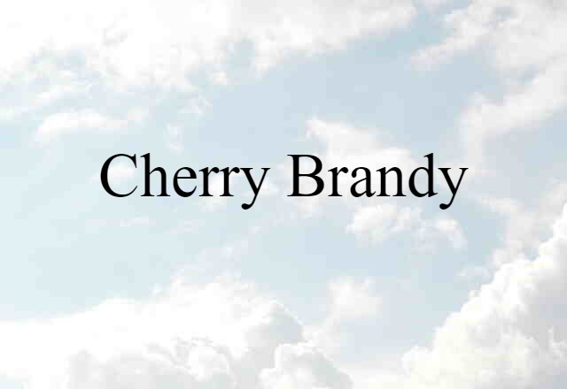 cherry brandy