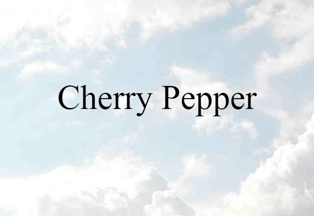 cherry pepper