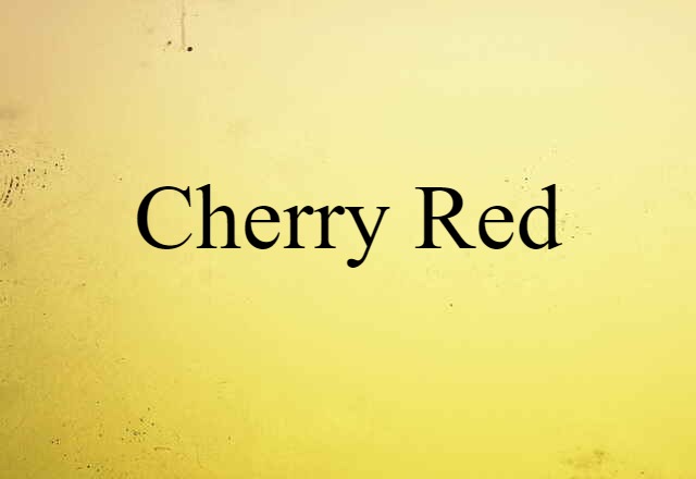 Cherry Red (noun) Definition, Meaning & Examples