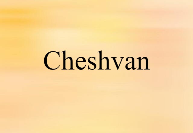 Cheshvan (noun) Definition, Meaning & Examples