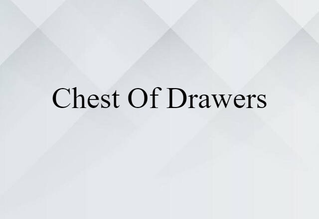 chest of drawers