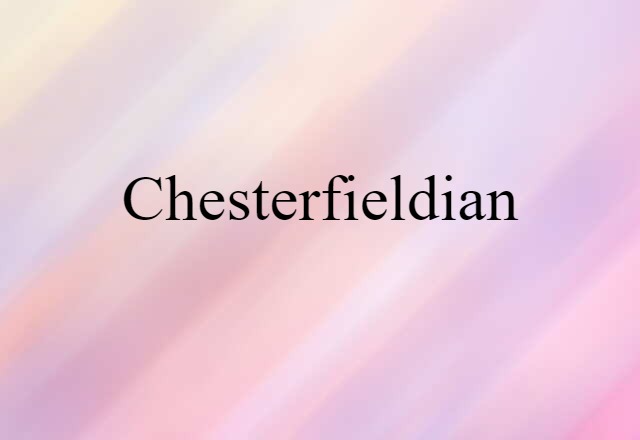 Chesterfieldian