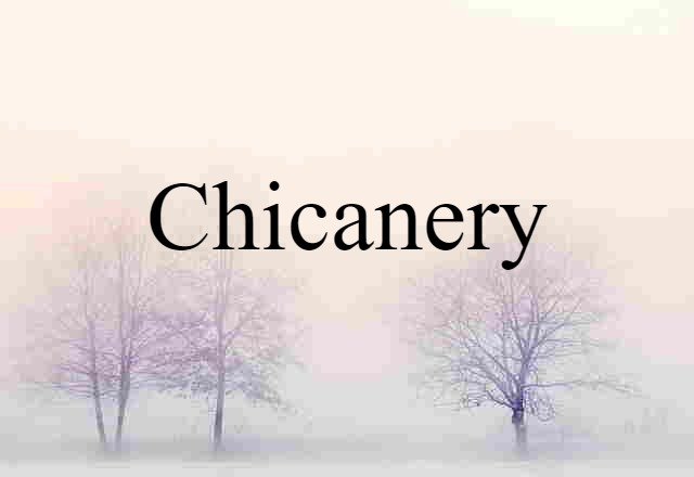 chicanery