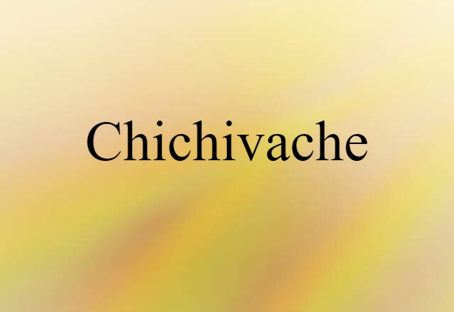 Chichivache (noun) Definition, Meaning & Examples