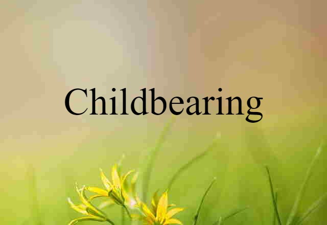 childbearing