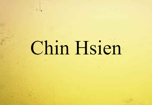 Chin-Hsien (noun) Definition, Meaning & Examples