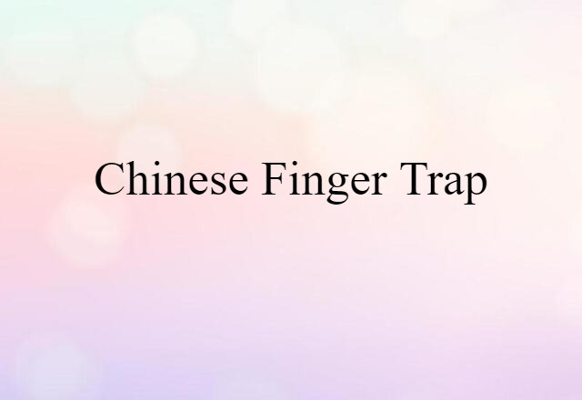 Chinese finger trap