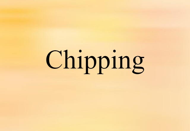 chipping