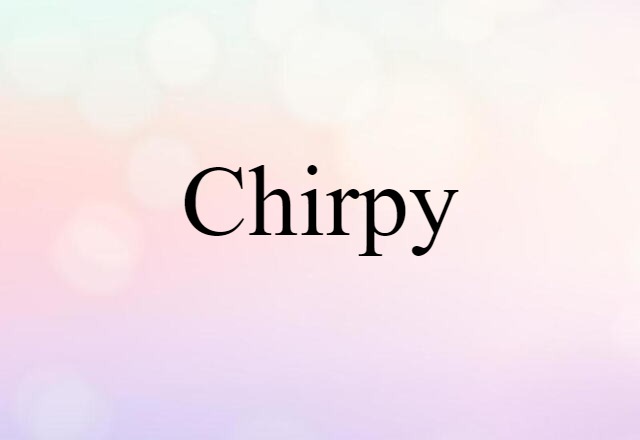 chirpy