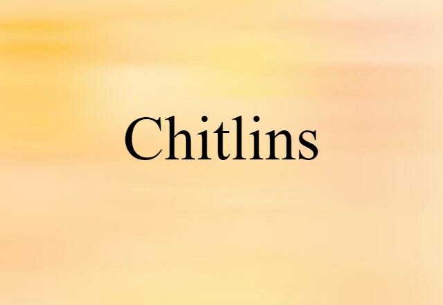 chitlins