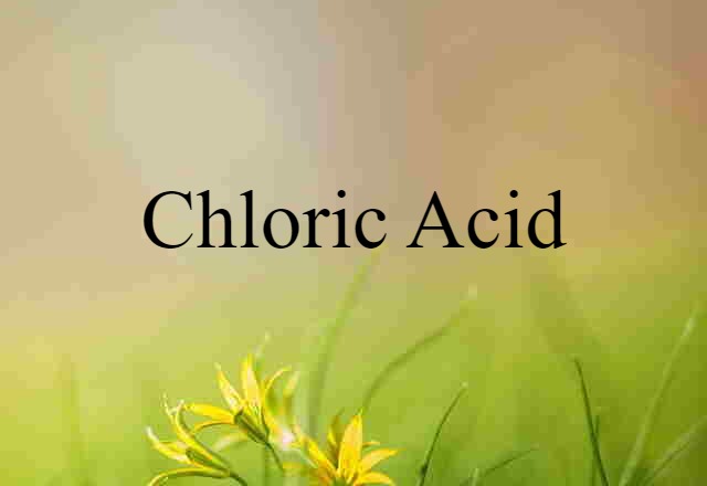 chloric acid