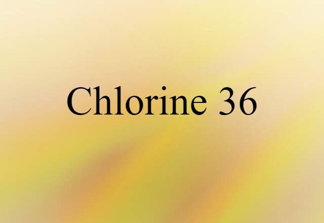 chlorine 36