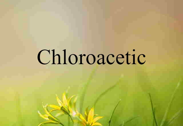 chloroacetic