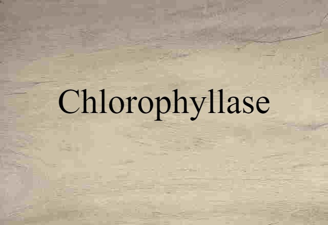 chlorophyllase