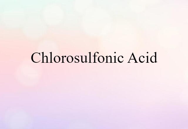 chlorosulfonic acid