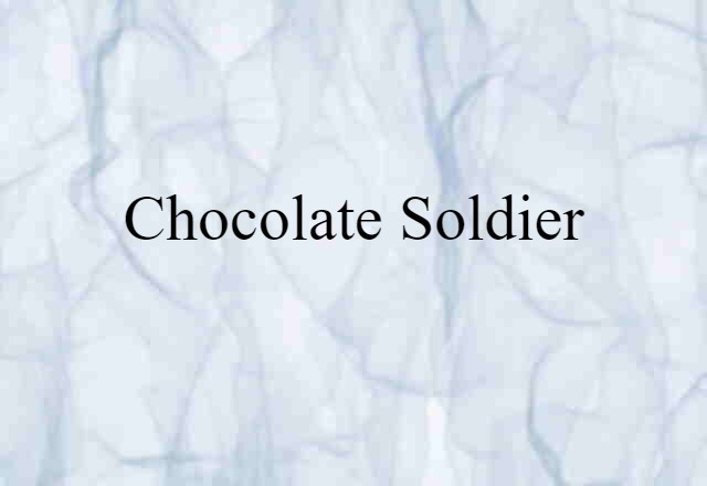 chocolate soldier