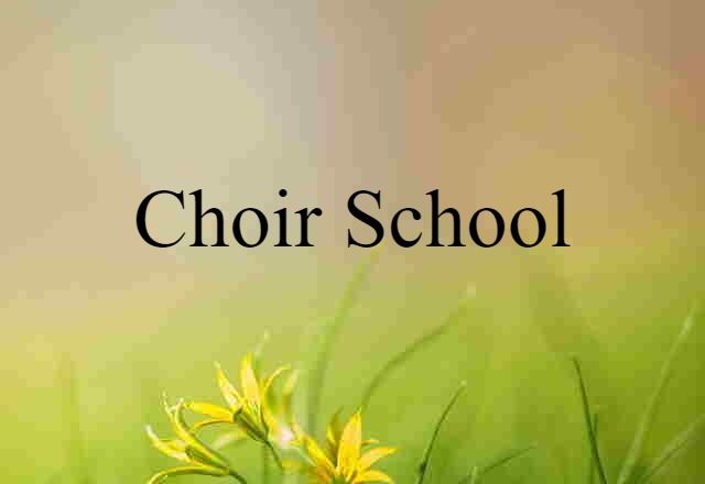 choir school