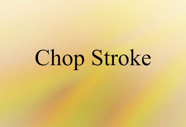 chop stroke