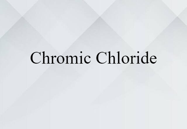 chromic chloride